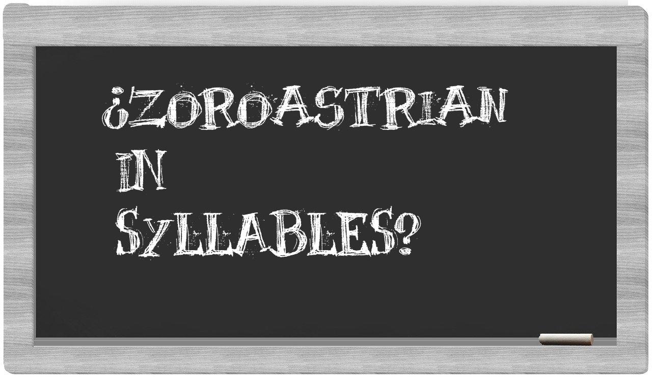 ¿Zoroastrian en sílabas?