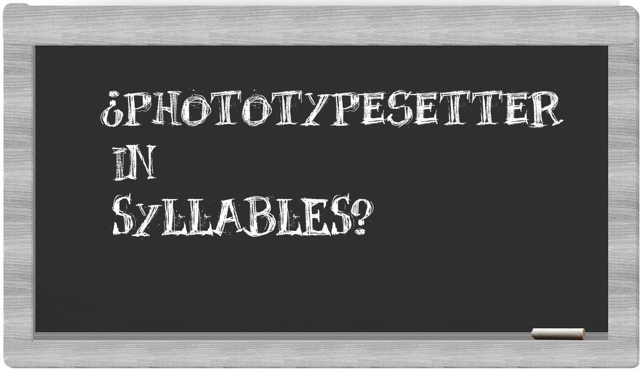¿phototypesetter en sílabas?