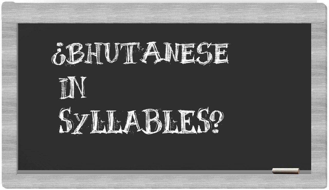 ¿Bhutanese en sílabas?