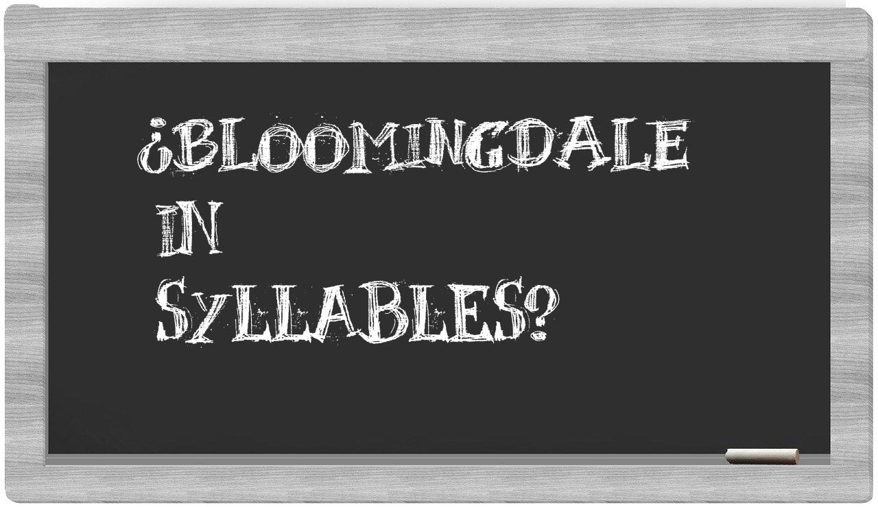 ¿Bloomingdale en sílabas?