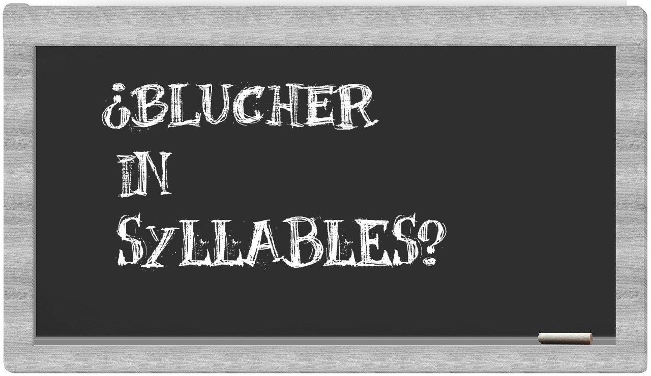 ¿Blucher en sílabas?