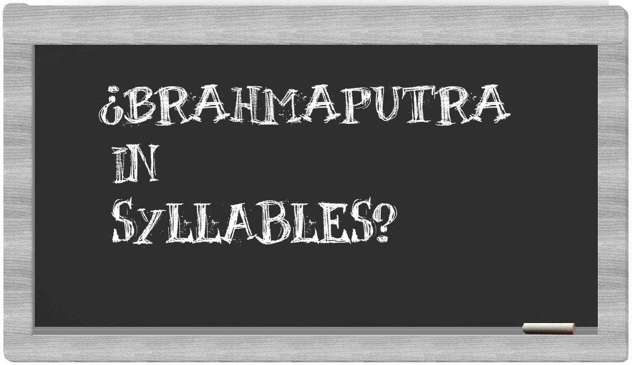 ¿Brahmaputra en sílabas?