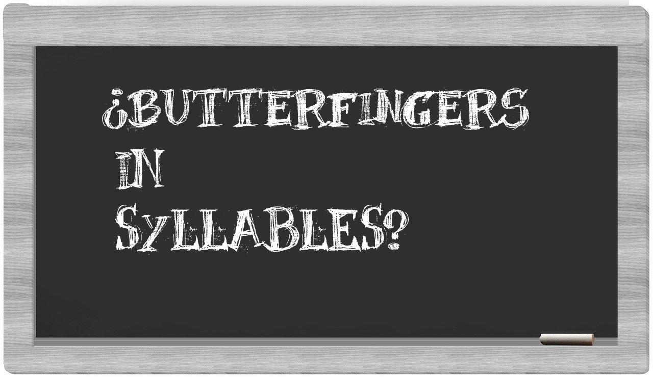 ¿Butterfingers en sílabas?