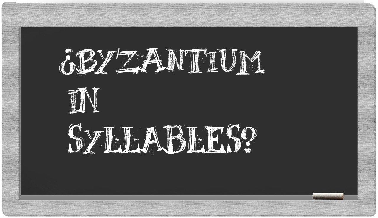 ¿Byzantium en sílabas?
