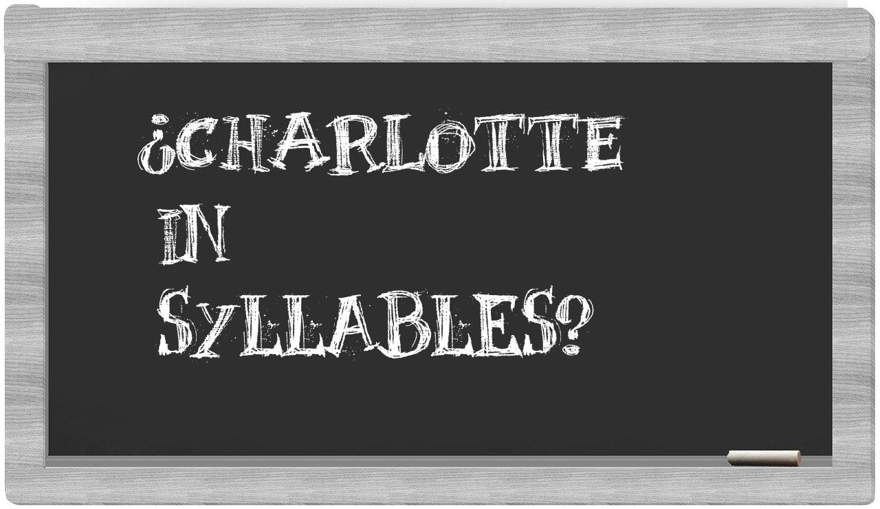 ¿Charlotte en sílabas?