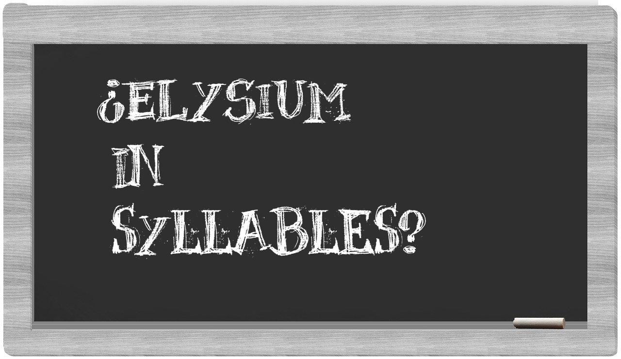 ¿Elysium en sílabas?