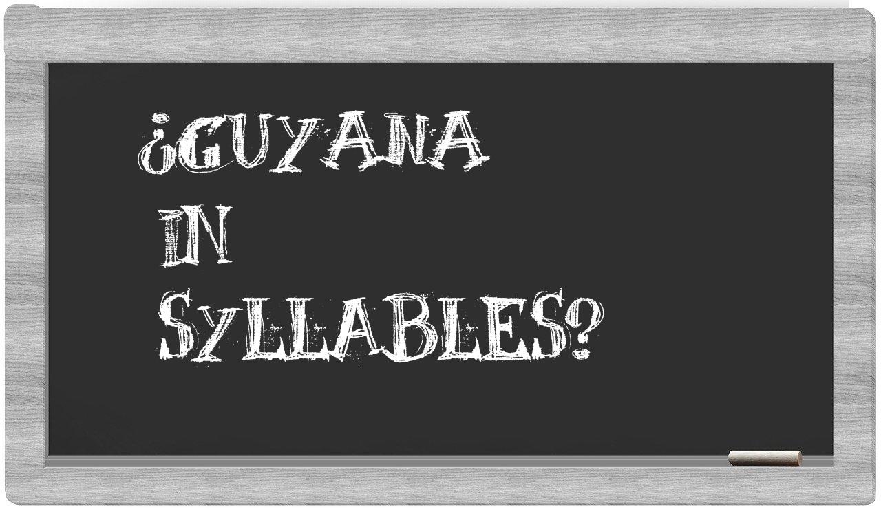 ¿Guyana en sílabas?