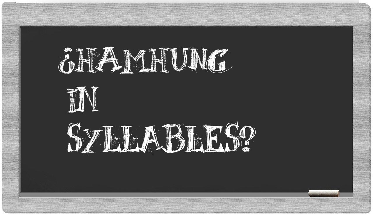¿Hamhung en sílabas?