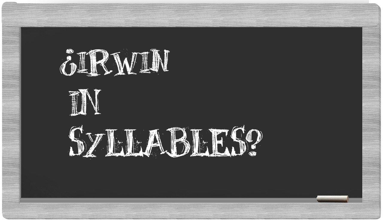 Irwin in syllables