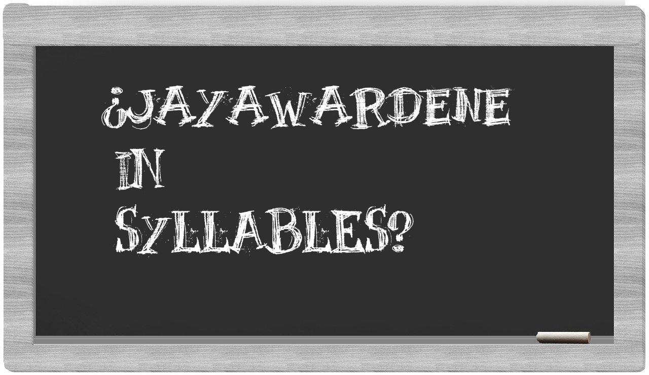 ¿Jayawardene en sílabas?