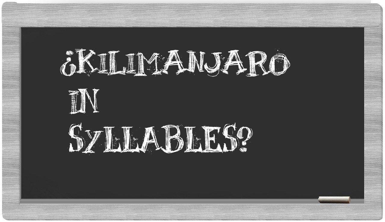 ¿Kilimanjaro en sílabas?