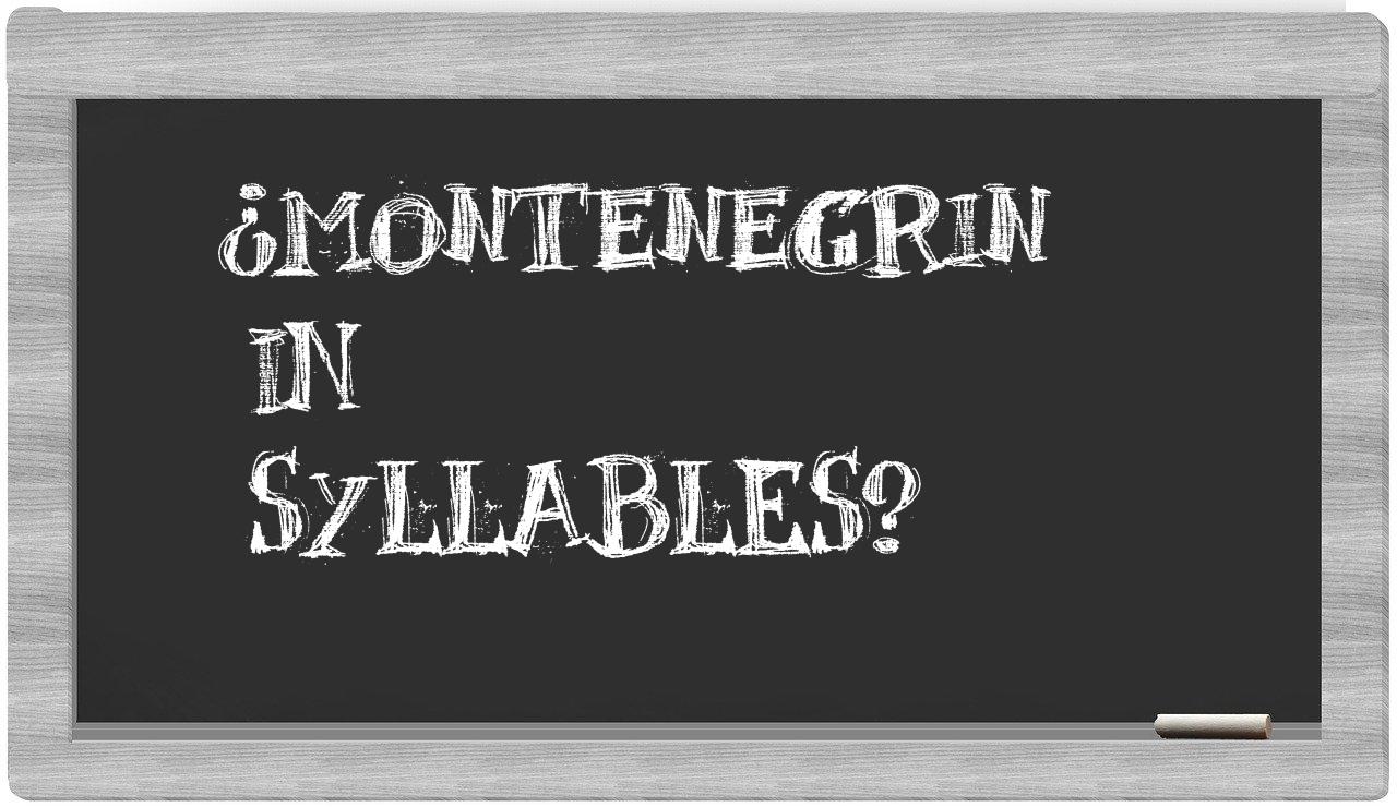 ¿Montenegrin en sílabas?