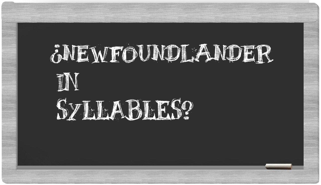 ¿Newfoundlander en sílabas?
