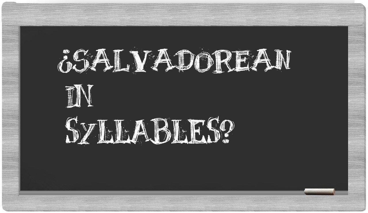 ¿Salvadorean en sílabas?