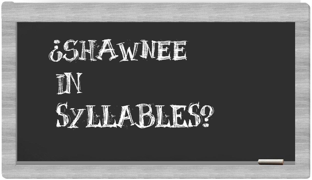 ¿Shawnee en sílabas?