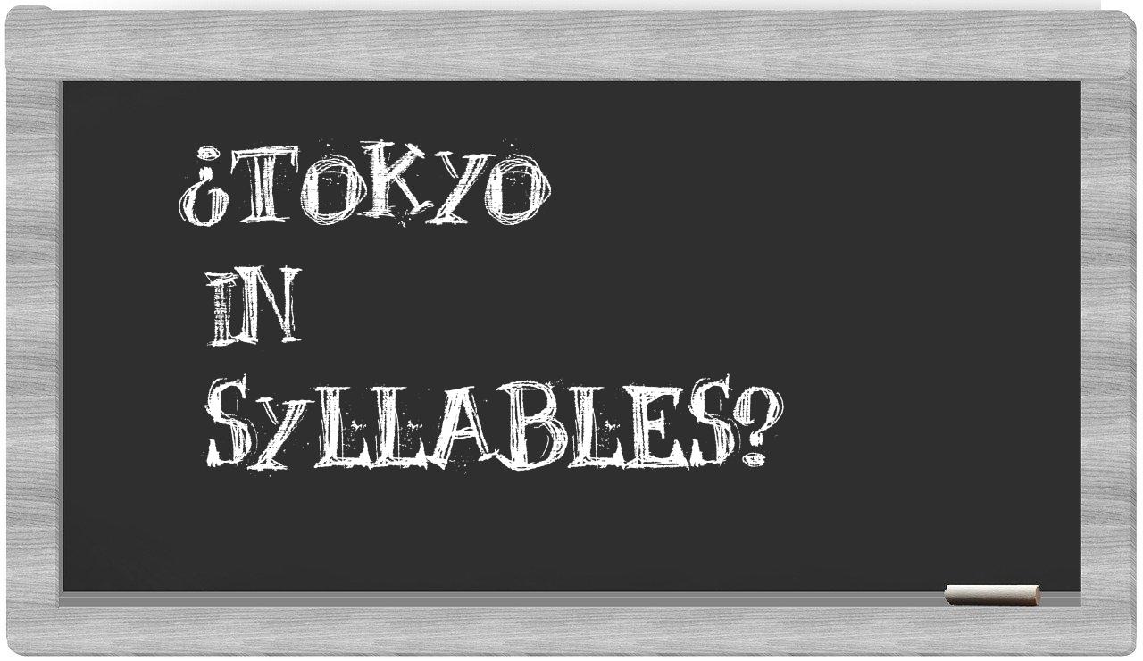 ¿Tokyo en sílabas?