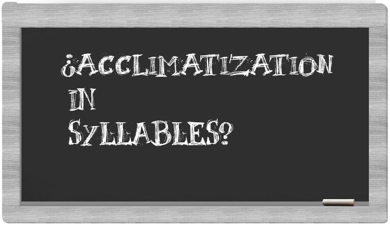 ¿acclimatization en sílabas?