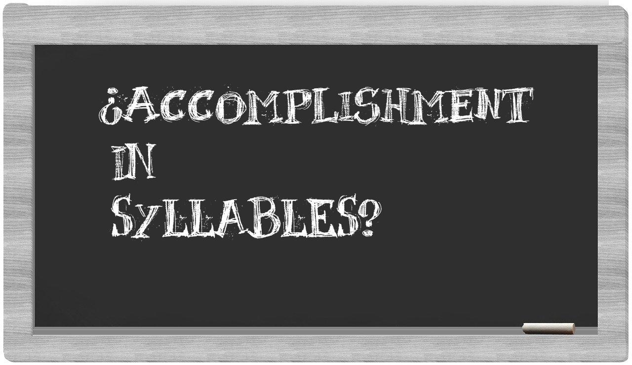 ¿accomplishment en sílabas?