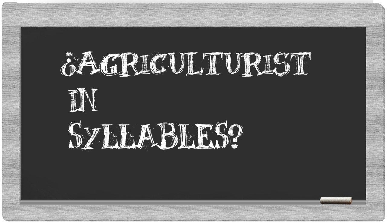 ¿agriculturist en sílabas?
