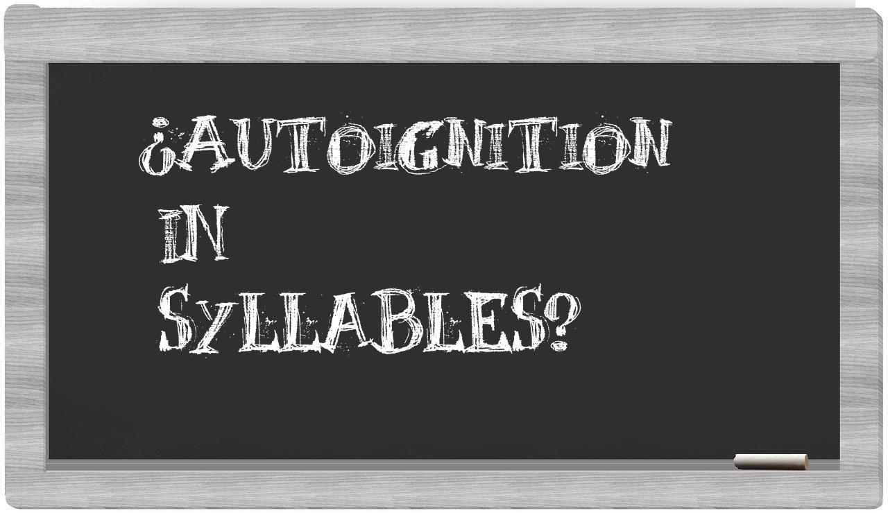 autoignition in syllables