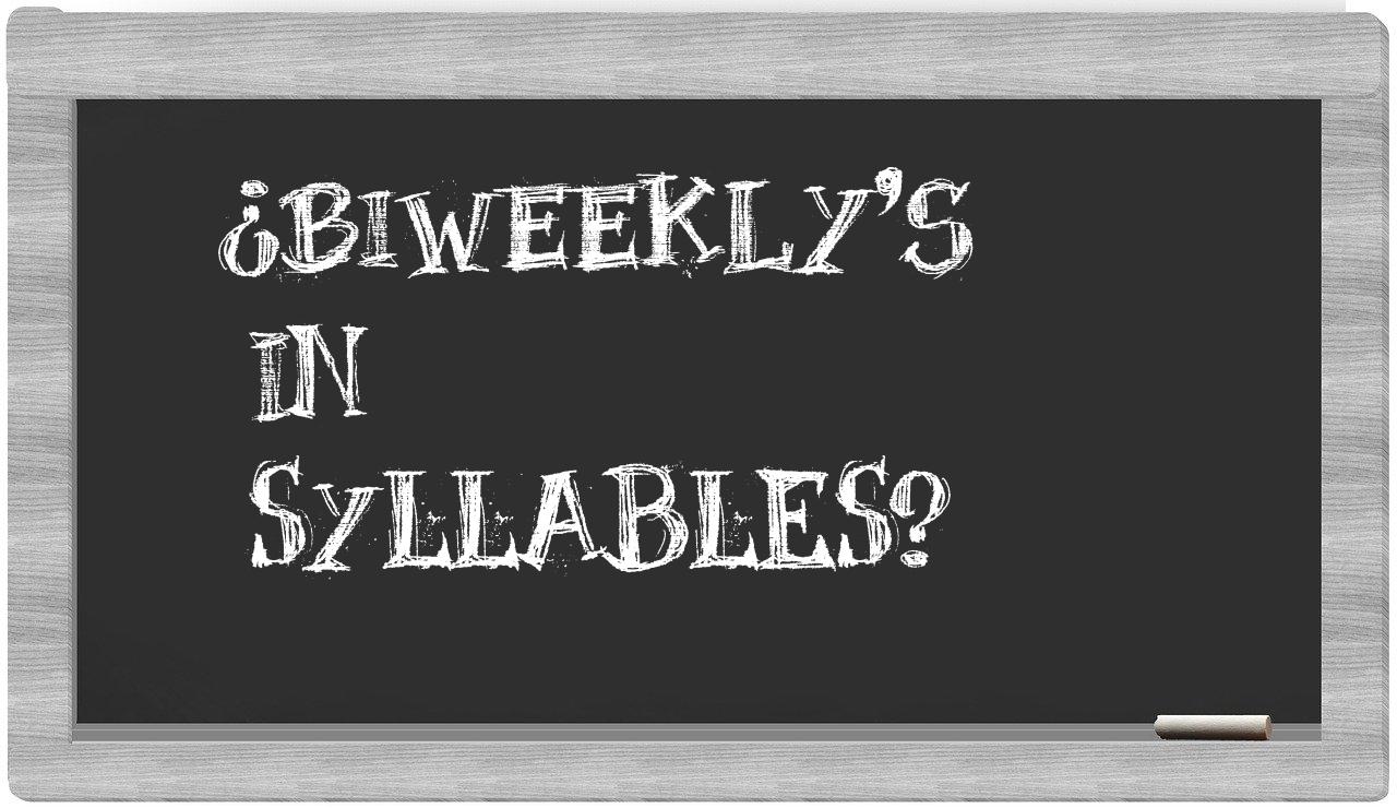 ¿biweekly's en sílabas?