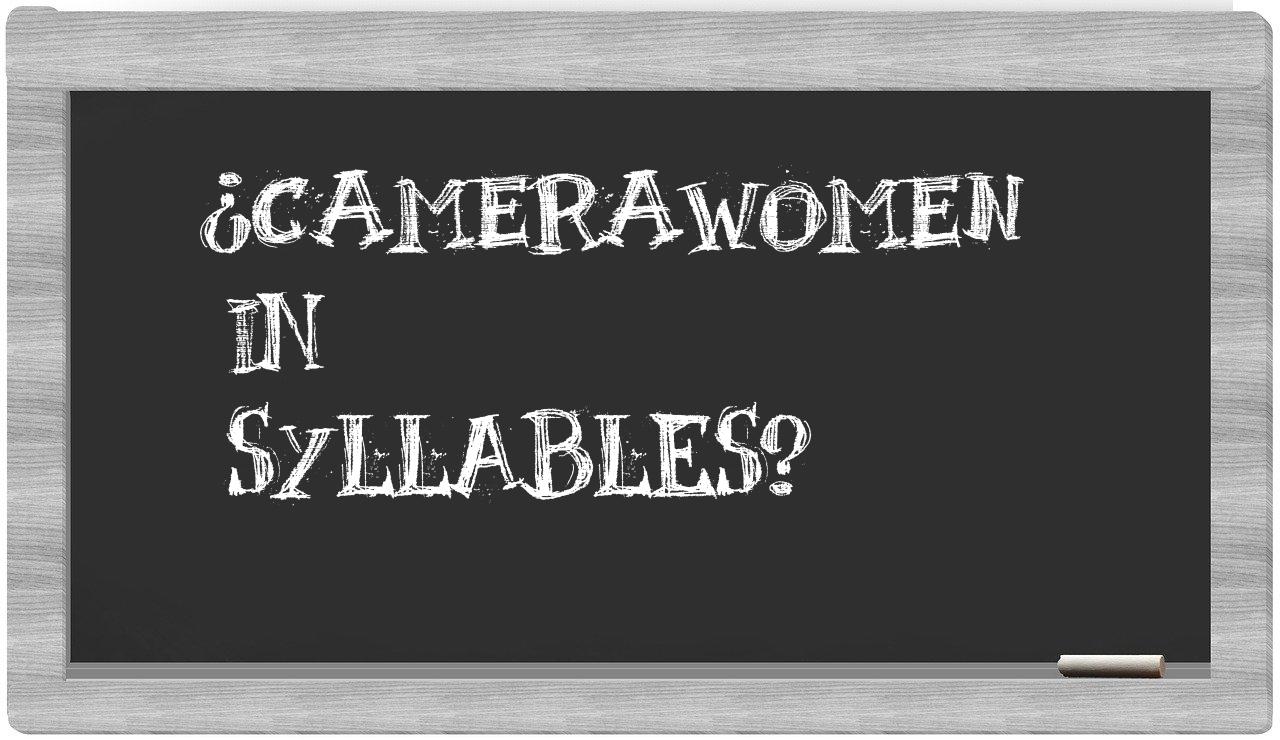 ¿camerawomen en sílabas?