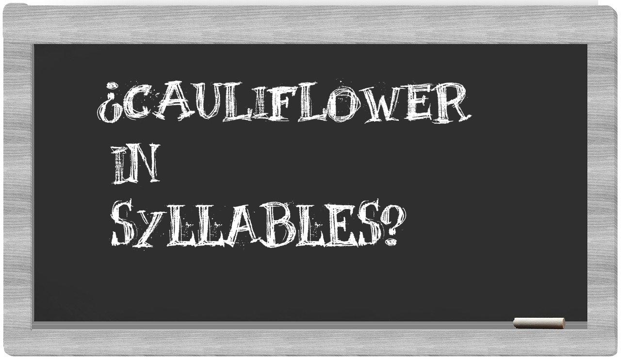 ¿cauliflower en sílabas?