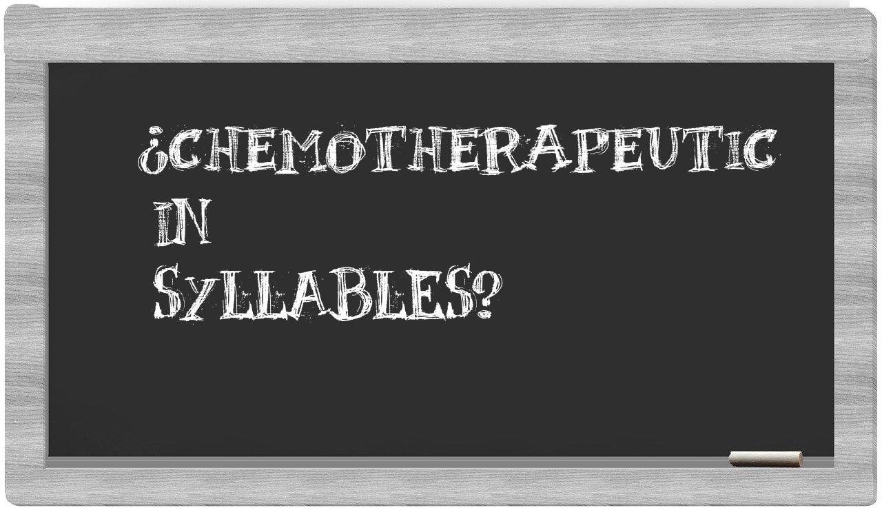 ¿chemotherapeutic en sílabas?