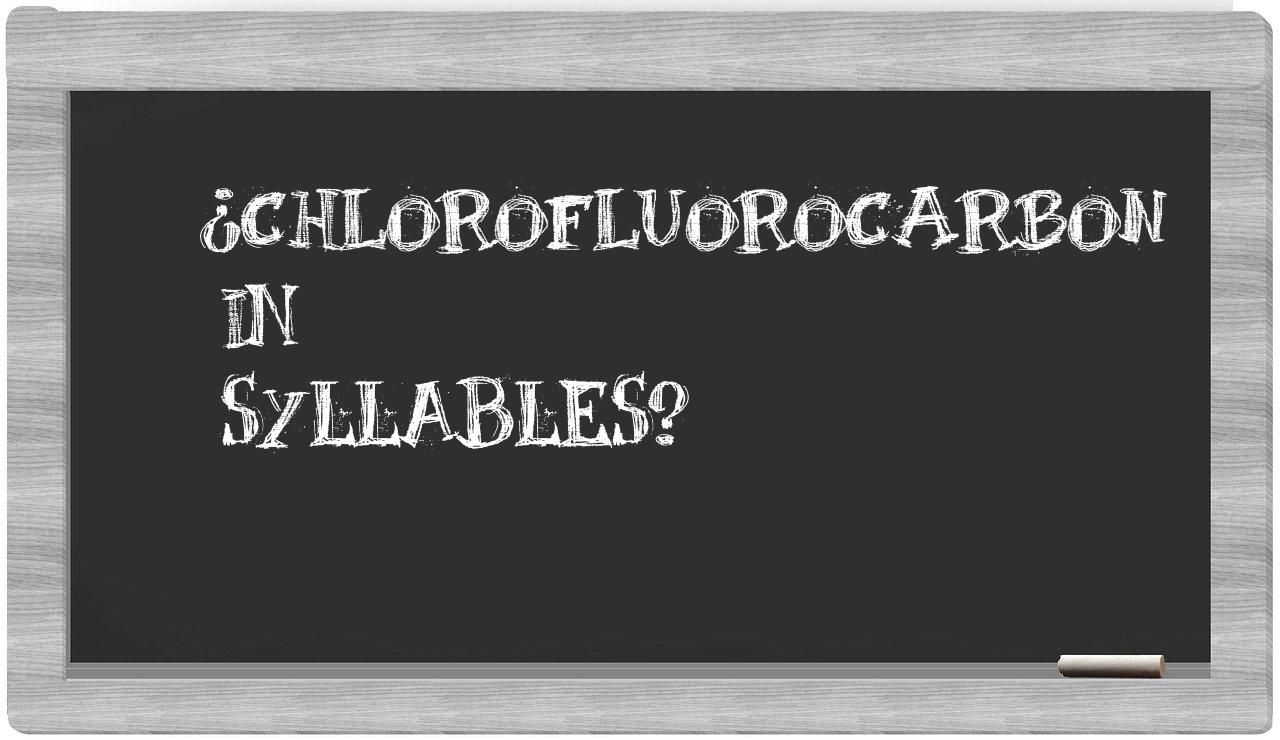 ¿chlorofluorocarbon en sílabas?