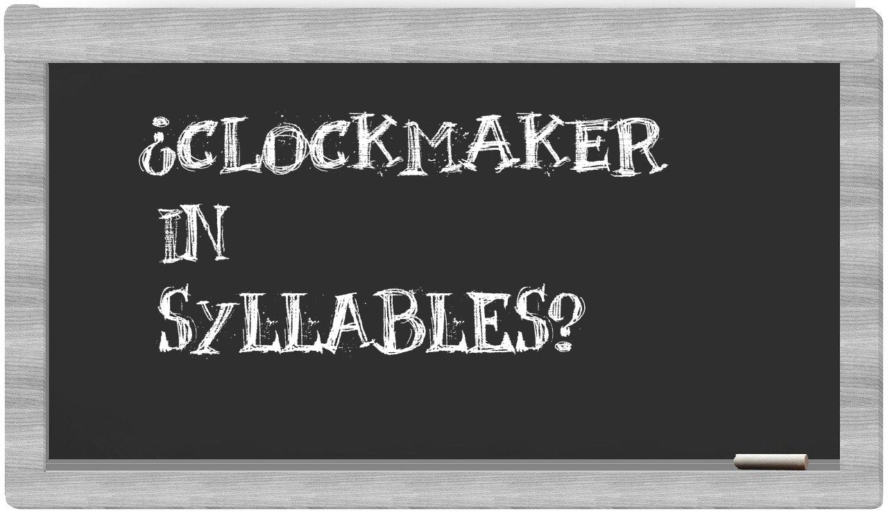 clockmaker in syllables