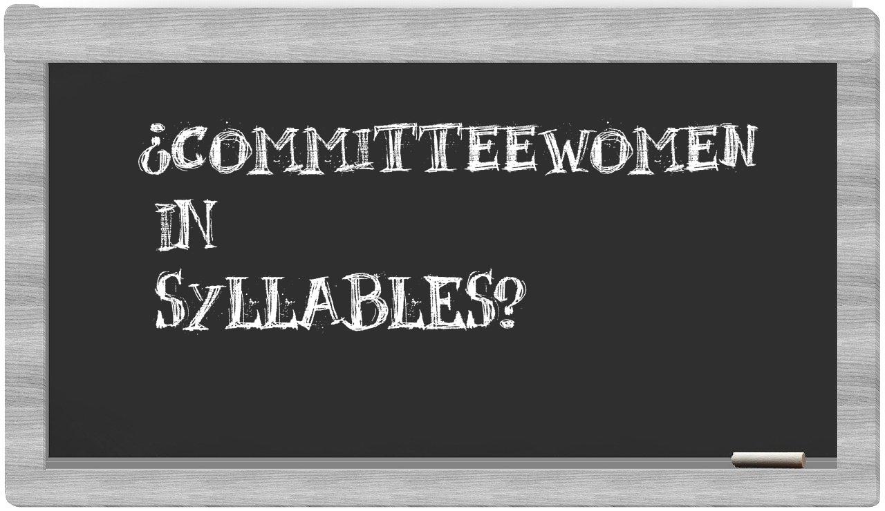 ¿committeewomen en sílabas?
