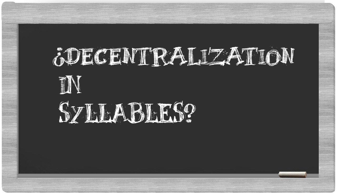 ¿decentralization en sílabas?