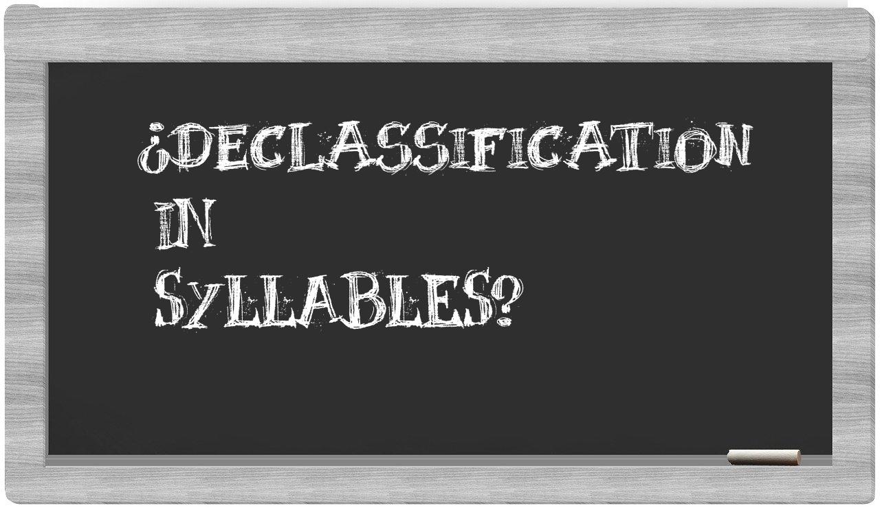¿declassification en sílabas?