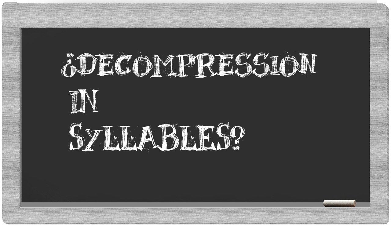¿decompression en sílabas?