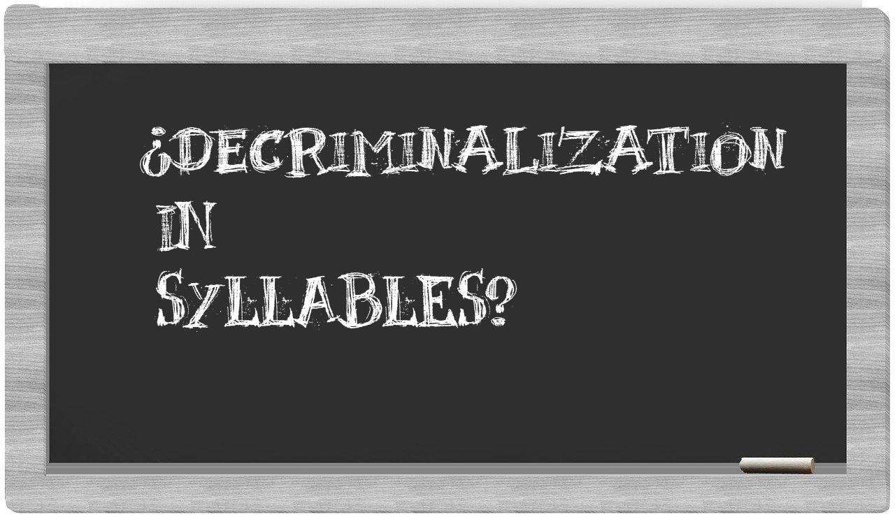 ¿decriminalization en sílabas?