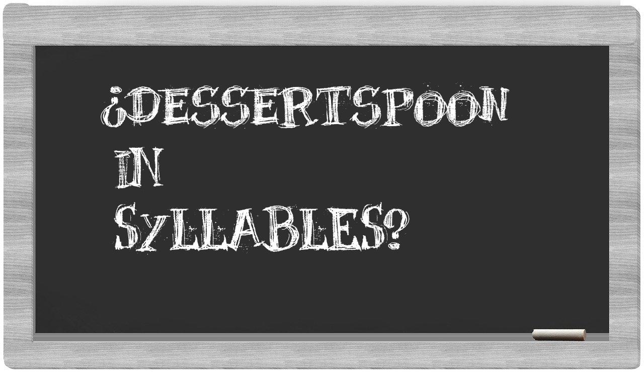dessertspoon in syllables