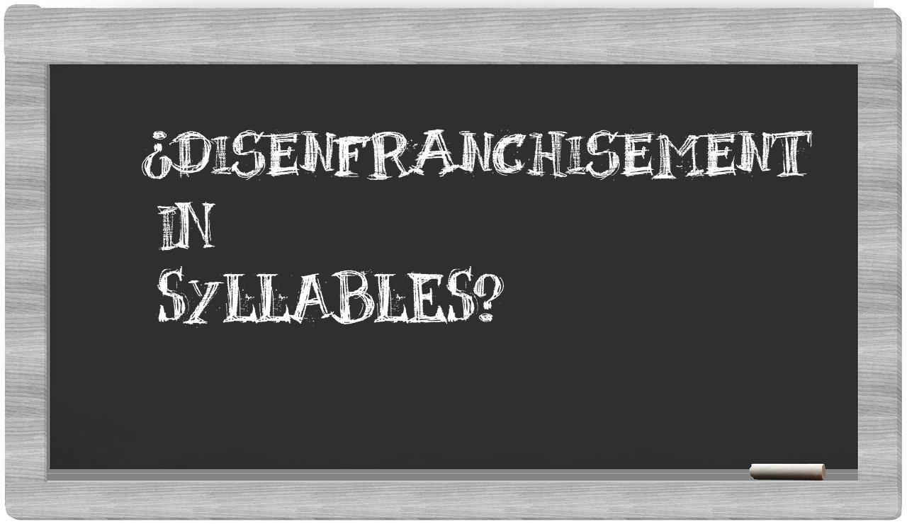 disenfranchisement in syllables
