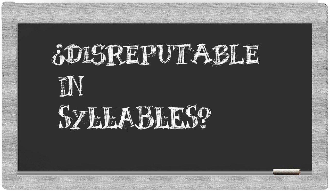 disreputable in syllables