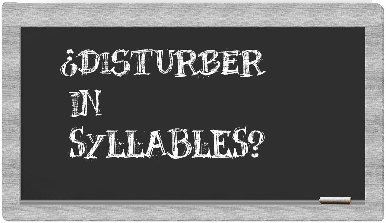 disturber in syllables