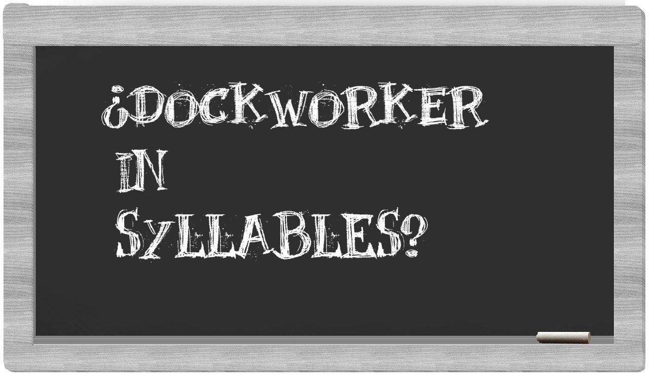 ¿dockworker en sílabas?