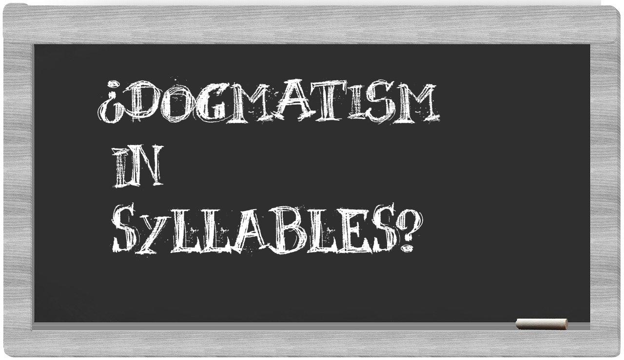 ¿dogmatism en sílabas?