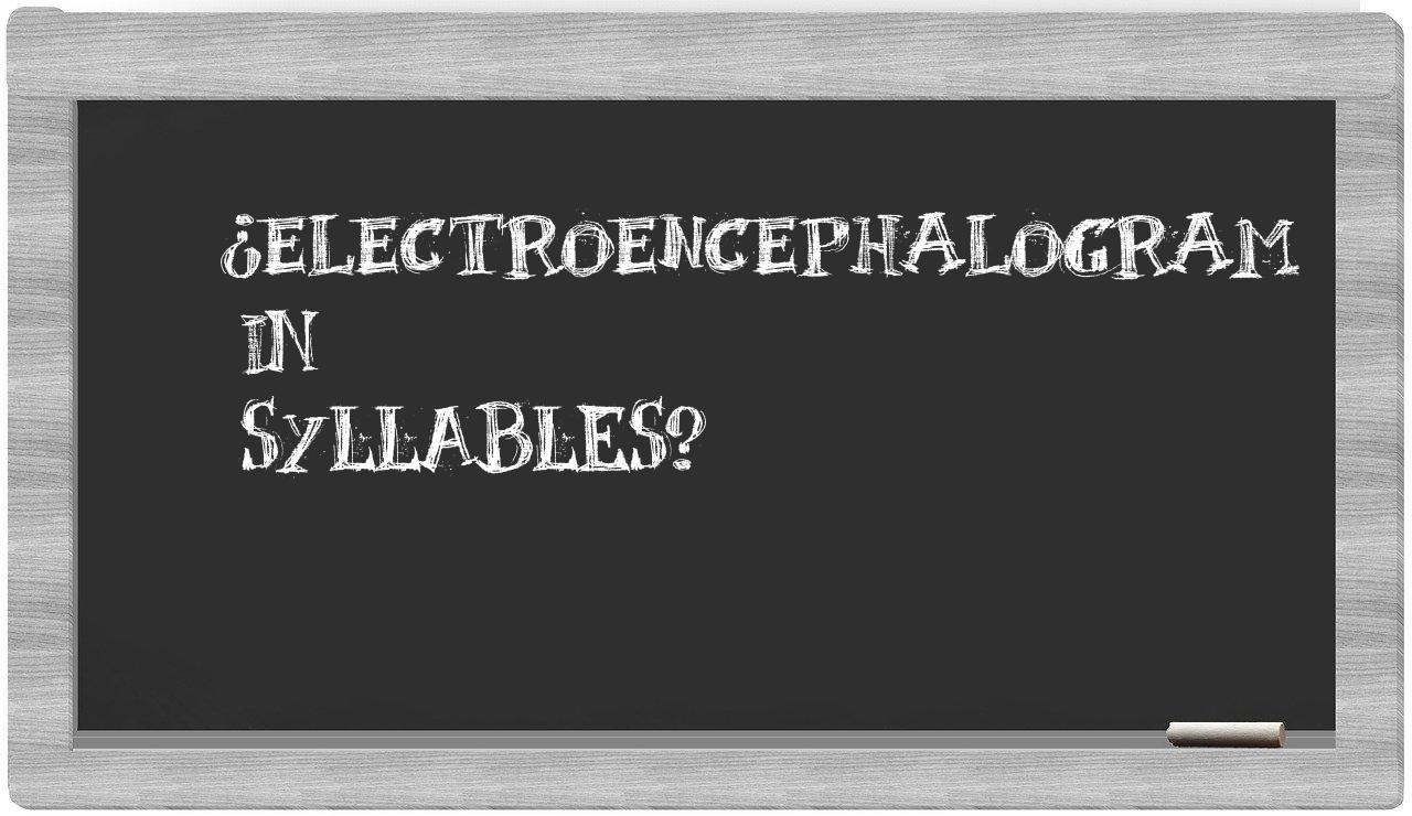 ¿electroencephalogram en sílabas?