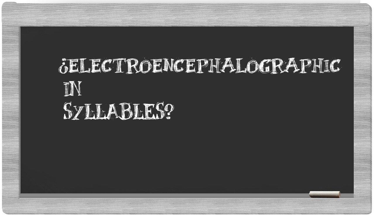 ¿electroencephalographic en sílabas?