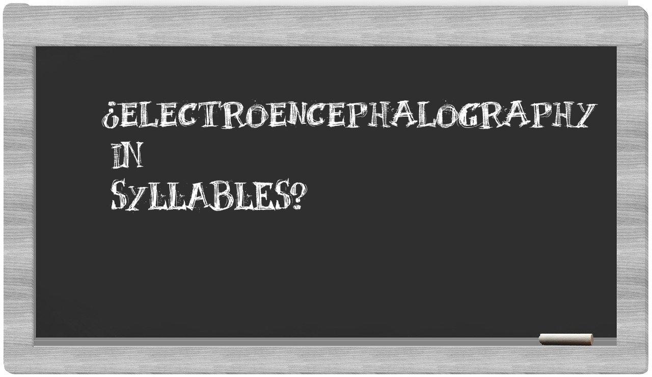 ¿electroencephalography en sílabas?