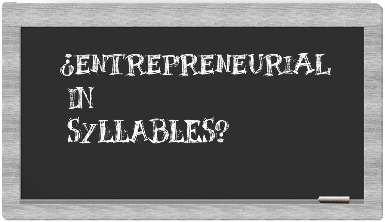 ¿entrepreneurial en sílabas?