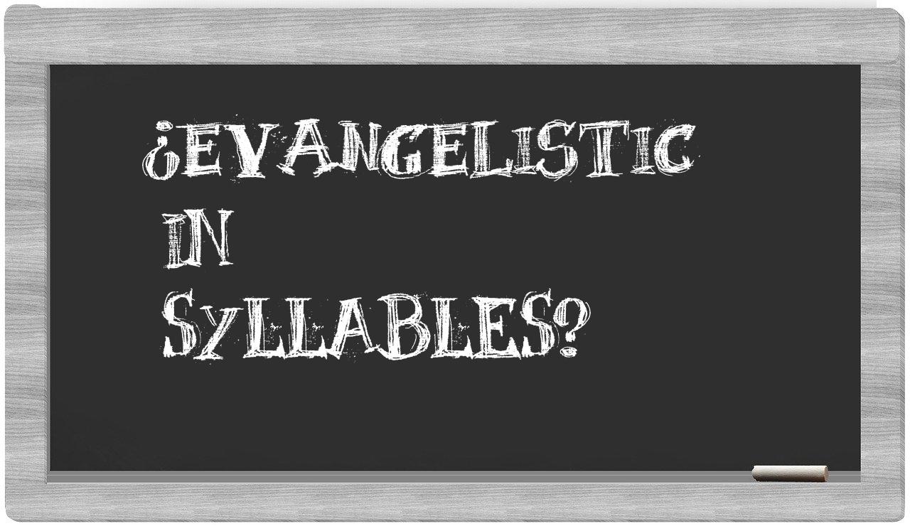 evangelistic in syllables