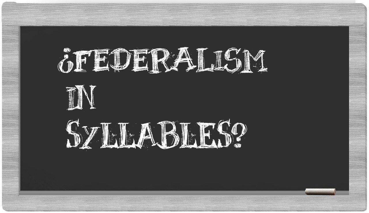 ¿federalism en sílabas?