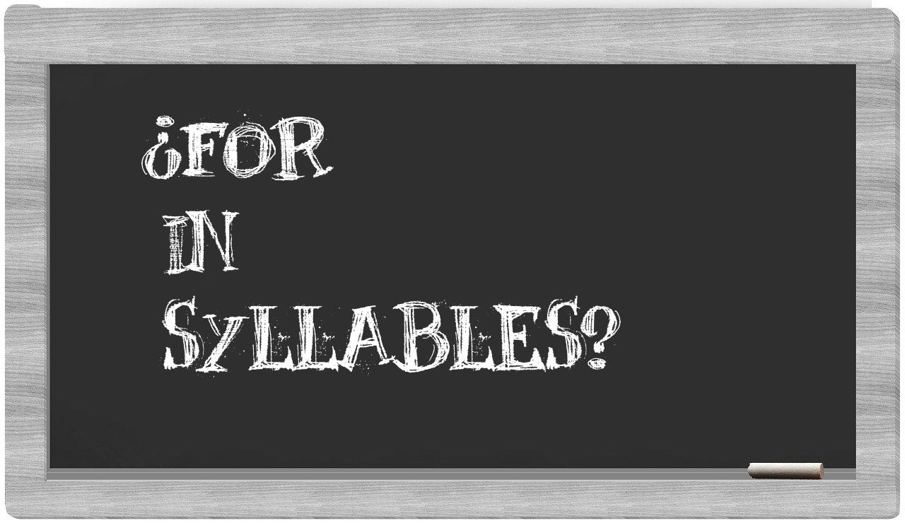 for in syllables