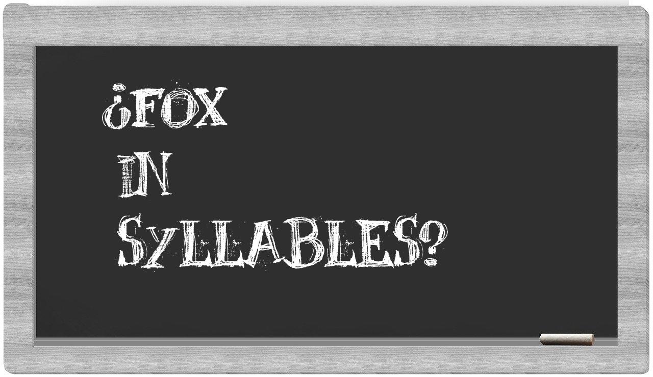 ¿fox en sílabas?