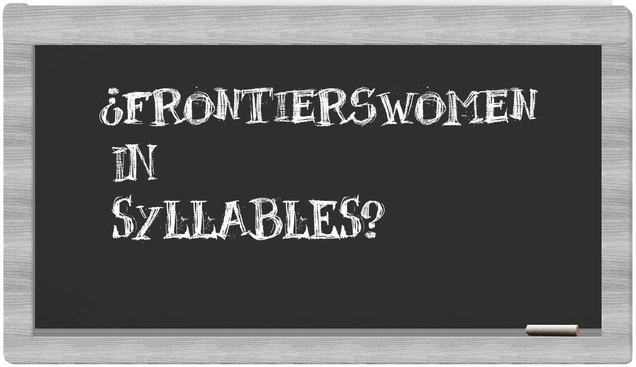 ¿frontierswomen en sílabas?